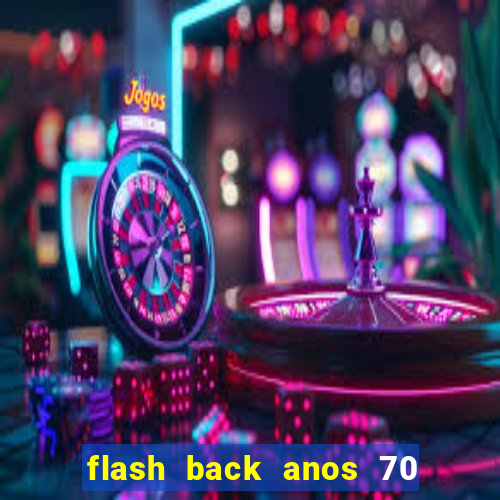 flash back anos 70 80 90 download gratis